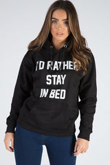 Black I'd Rather Stay In Bed Slogan Hoodie - Tammy-Hoodies