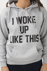 Grey 'I Woke Up Like This' Slogan Hoodie - Bey-Loungewear