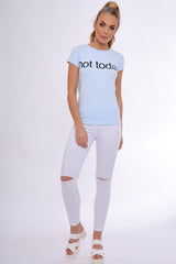 Not Today Slogan T-Shirt - Kaarla-Tops