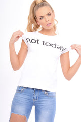 White Not Today Slogan T-Shirt - Kaarla-Tops